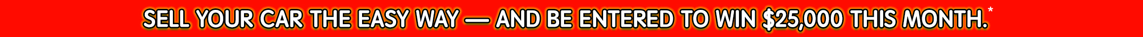 Sell Your Car - $25,000 Cash Giveaway